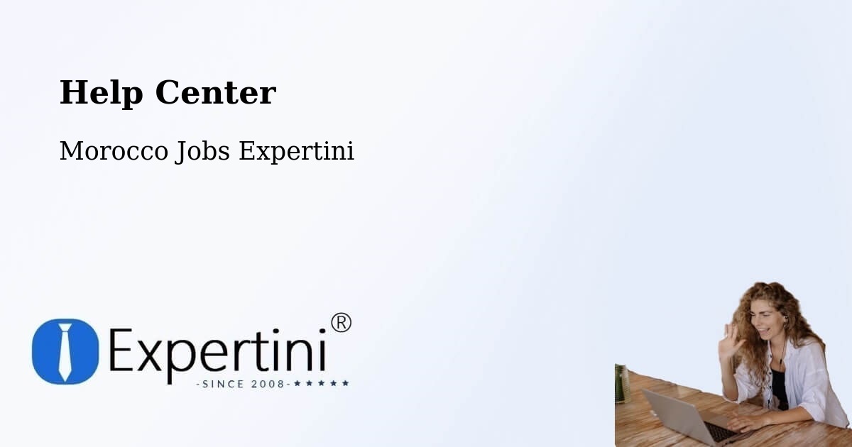 Help Center – Zawyat Ech Cheïkh - Morocco Jobs Expertini