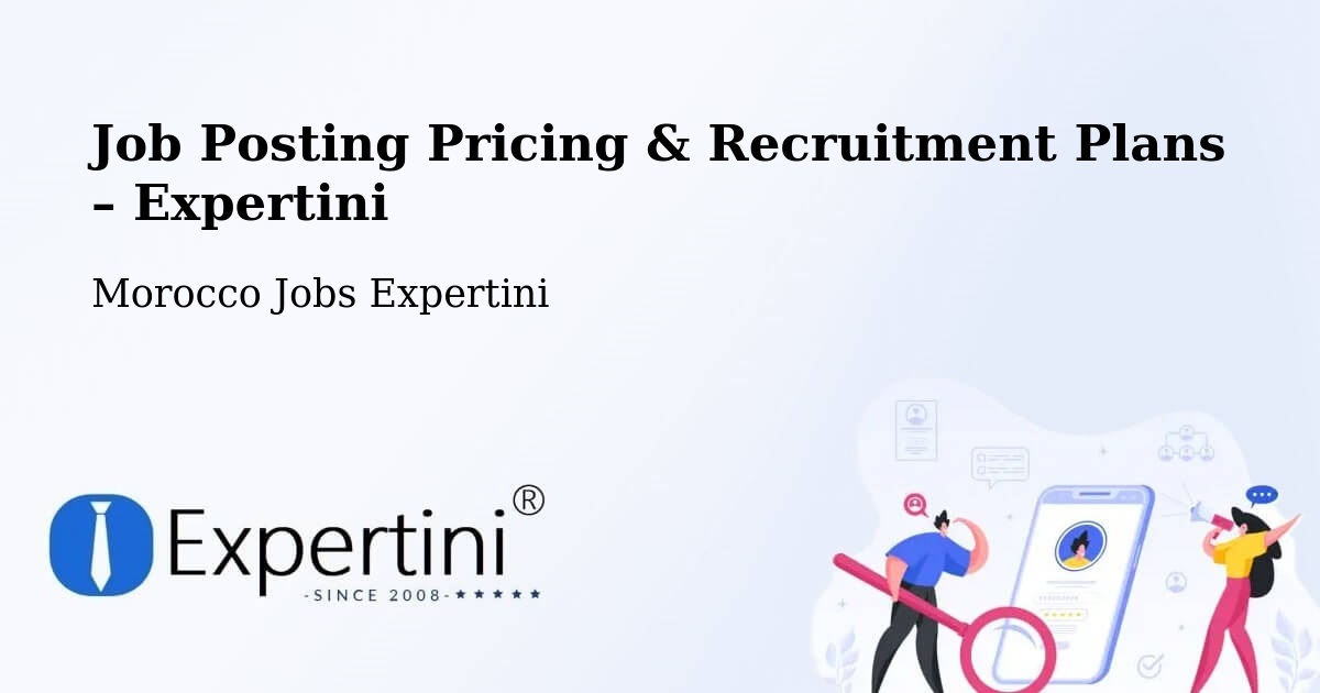Job Posting Pricing & Recruitment Plans – Zawyat Ech Cheïkh - Zawyat Ech Cheïkh, Morocco Jobs Expertini